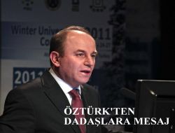Öztürk'ten Dadaşlara sesleniş..